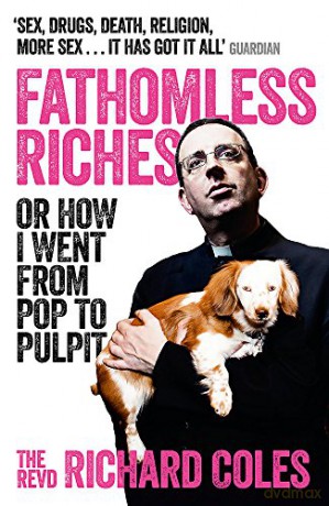 Fathomless Riches: Or How I Went From Pop to Pulpit - Reverend Richard Coles [KSIĄŻKA]
