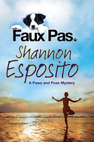 Faux Pas: A dog mystery: 1 (A Paws and Pose Mystery) - Shannon Esposito [KSIĄŻKA]