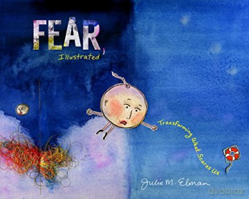 Fear, Illustrated: Transforming What Scares Us - Julie M. Elman [KSIĄŻKA]