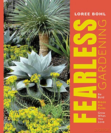 Fearless Gardening: Be Bold, Break the Rules, and Grow What You Love [KSIĄŻKA]