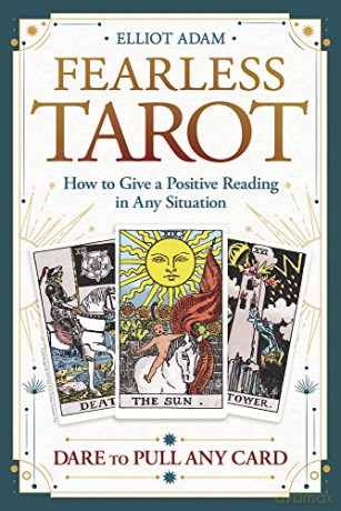 Fearless Tarot: How to Give a Positive Reading in Any Situation - Elliot Adam [KSIĄŻKA]