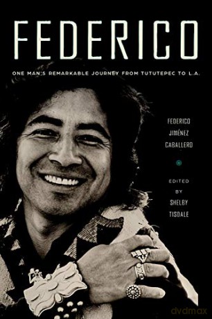 Federico: One Man's Remarkable Journey from Tututepec to L.A. - Federico Jimenez Caballero, Shelby Tisdale [KSIĄŻKA]