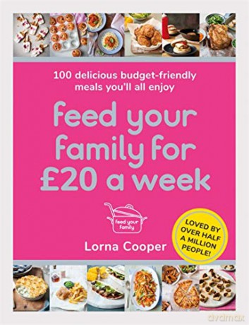 Feed Your Family For L20 a Week: 100 Budget-Friendly, Batch-Cooking Recipes You'll All Enjoy - Lorna Cooper [KSIĄŻKA]