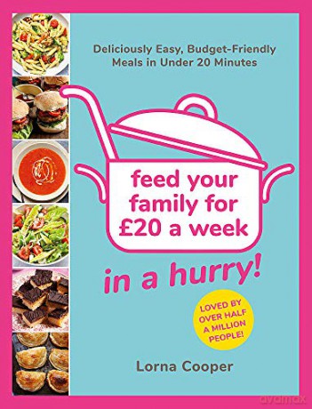 Feed Your Family For L20...In A Hurry!: Deliciously Easy, Budget-Friendly Meals in Under 20 Minutes - Lorna Cooper [KSIĄŻKA]