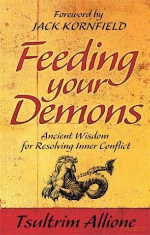 Feeding Your Demons: Ancient Wisdom for Resolving Inner Conflict - Tsultrim Allione [KSIĄŻKA]