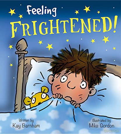 Feeling Frightened (Feelings and Emotions) - Kay Barnham [KSIĄŻKA]