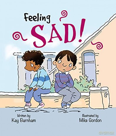 Feeling Sad (Feelings and Emotions) - Kay Barnham [KSIĄŻKA]