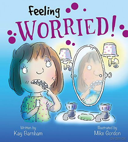 Feeling Worried (Feelings and Emotions) - Kay Barnham [KSIĄŻKA]