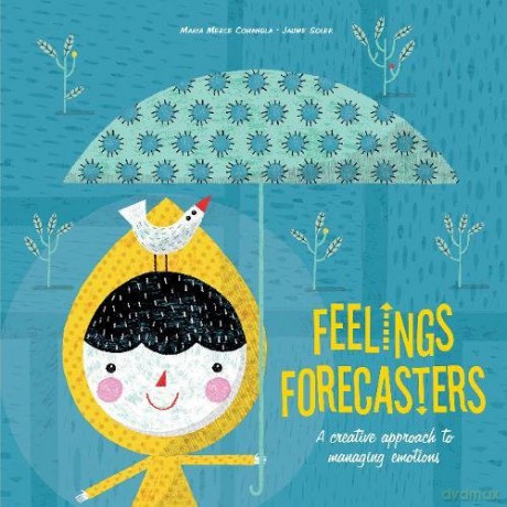 Feelings Forecasters: A Creative Approach to Managing Emotions - Maria Merce Conangla [KSIĄŻKA]