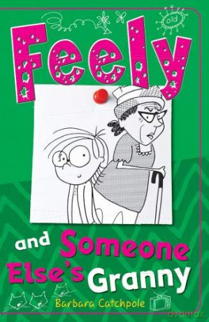Feely and Someone Else's Granny (Feely Tonks) - Barbara Catchpole [KSIĄŻKA]