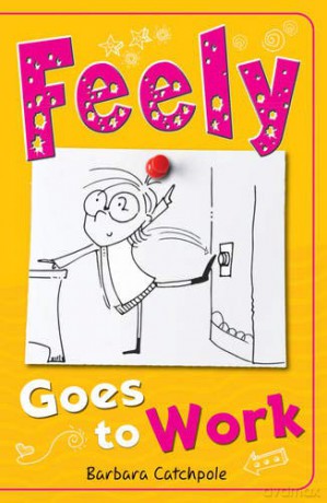 Feely Goes to Work (Feely Tonks) - Barbara Catchpole [KSIĄŻKA]