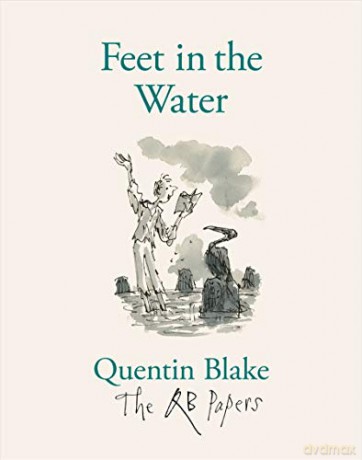 Feet in the Water: The QB Papers - Quentin Blake [KSIĄŻKA]