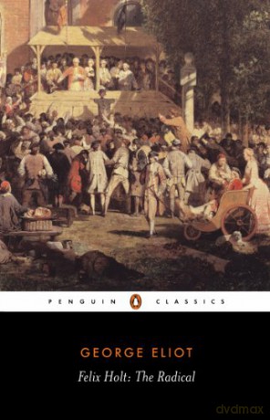Felix Holt: The Radical (Penguin Classics) - George Eliot [KSIĄŻKA]