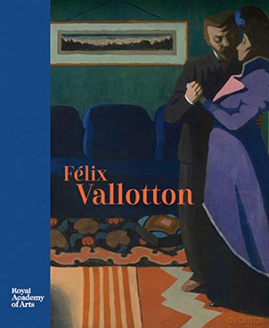 Félix Vallotton: Painter of Disquiet - Dita Amory [KSIĄŻKA]