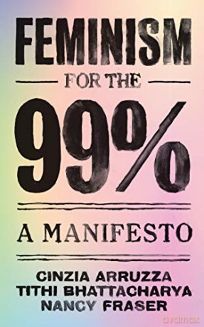 Feminism for the 99%: A Manifesto - Nancy Fraser [KSIĄŻKA]