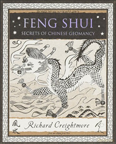 Feng Shui: Secrets of Chinese Geomancy - Richard Creightmore [KSIĄŻKA]