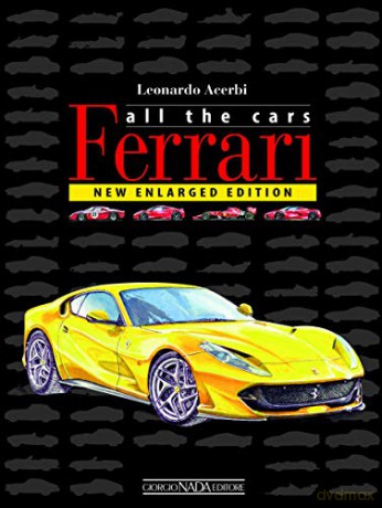 Ferrari: All The Cars: New enlarged Edition - Leonardo Acerbi [KSIĄŻKA]