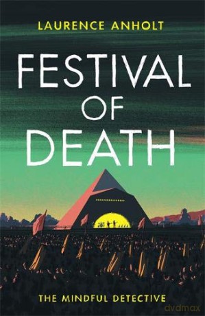 Festival of Death (The Mindful Detective) - Laurence Anholt [KSIĄŻKA]