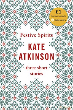 Festive Spirits: Three Short Stories - Kate Atkinson [KSIĄŻKA]