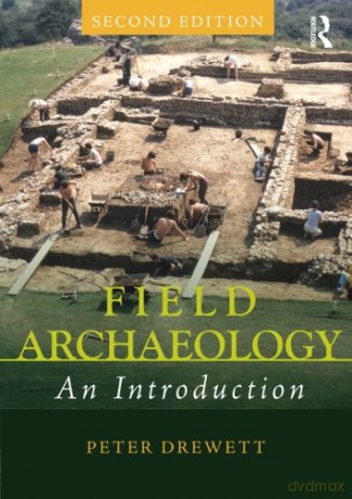 Field Archaeology: An Introduction - Peter Drewett [KSIĄŻKA]