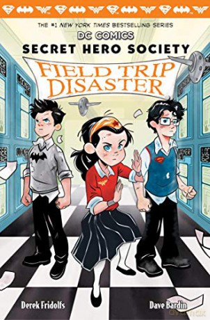 Field Trip Disaster (DC COMICS: Secret Hero Society #5) - Derek Fridolfs [KSIĄŻKA]