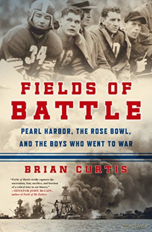 Fields of Battle: Pearl Harbor, the Rose Bowl, and the Boys Who Went to War - Brian Curtis [KSIĄŻKA]
