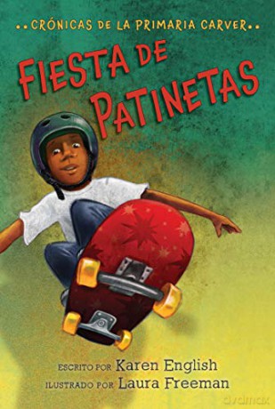 Fiesta de Patinetas, 2: Crónicas de la Primaria Carver, Libro 2 (Carver Chronicles) [KSIĄŻKA]