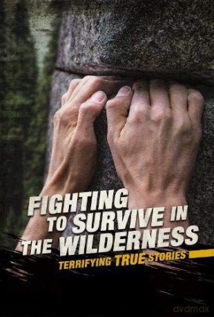 Fighting to Survive: Fighting to Survive in the Wilderness: Terrifying True Stories - Eric Braun [KSIĄŻKA]