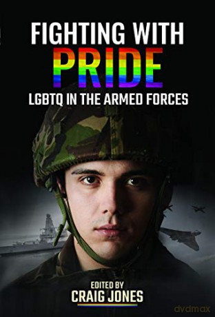 Fighting with Pride: LGBT in the Armed Forces - Craig Jones [KSIĄŻKA]