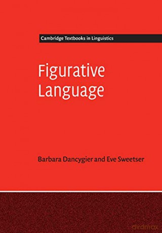 Figurative Language (Cambridge Textbooks in Linguistics) - Barbara Dancygier [KSIĄŻKA]