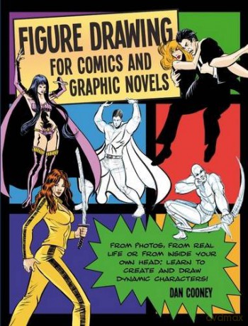 Figure Drawing for Comics and Graphic Novels - Daniel Cooney [KSIĄŻKA]