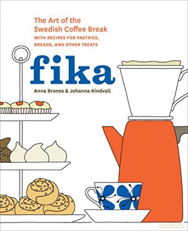 Fika: The Art of the Swedish Coffee Break, with Recipes for Pastries, Breads, and Other Treats: The Art of The Swedish Coffee Break, with Recipes for Pastries, Breads, and Other Treats (A Baking Book) - Anna Brones [KSIĄŻKA]