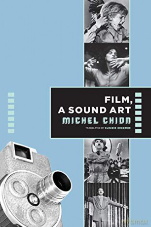 Film: a Sound Art (Film and Culture Series) - Michel Chion [KSIĄŻKA]