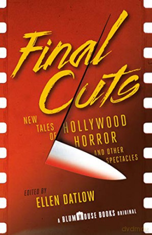 Final Cuts: New Tales of Hollywood Horror and Other Spectacles (Blumhouse Books) - Ellen Datlow [KSIĄŻKA]