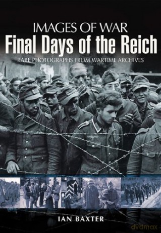 Final Days of the Reich (Images of War) - Ian Baxter [KSIĄŻKA]