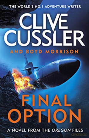 Final Option: 'The best one yet' (The Oregon Files) - Clive Cussler [KSIĄŻKA]