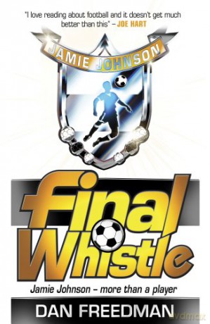 Final Whistle (Jamie Johnson, Book 6) - Dan Freedman [KSIĄŻKA]