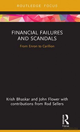 Financial Failures and Scandals: From Enron to Carillion (Disruptions in Financial Reporting and Auditing) - Krish Bhaskar [KSIĄŻKA]