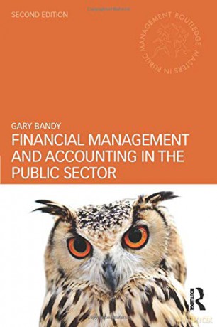 Financial Management and Accounting in the Public Sector (Routledge Masters in Public Management) - Gary Bandy [KSIĄŻKA]