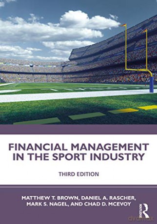 Financial Management in the Sport Industry - Matthew T. Brown [KSIĄŻKA]