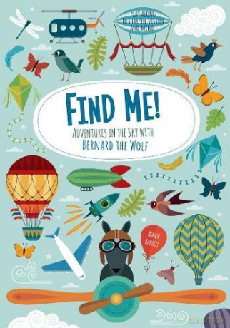 Find Me! Adventures in the Sky with Bernard the Wolf - Agnese Baruzzi [KSIĄŻKA]