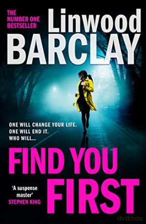 Find You First: From the international bestselling author of books like Elevator Pitch comes the most gripping crime thriller of 2021 - Linwood Barclay [KSIĄŻKA]