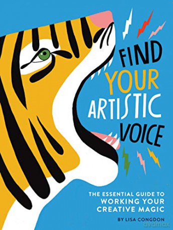 Find Your Artistic Voice: The Essential Guide to Working Your Creative Magic (Art Book for Artists, Creative Self-Help Book) - Lisa Congdon [KSIĄŻKA]