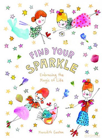 Find Your Sparkle: Embracing the magic of life - Meredith Gaston [KSIĄŻKA]