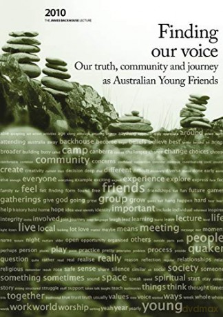 Finding Our Voice: Backhouse Lecture 2010: Our Truth, Community and Journey as Australian Young Friends - Australian Young Friends [KSIĄŻKA]