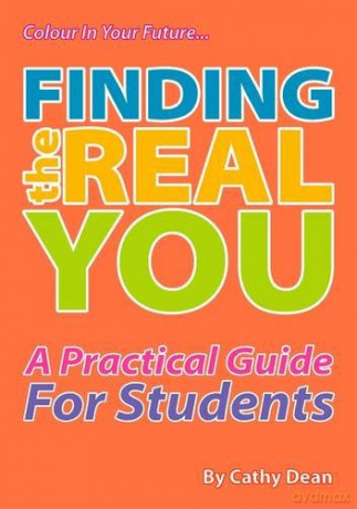 Finding the Real You: A Practical Guide for Students (Colour in Your Future) - Cathy Dean [KSIĄŻKA]