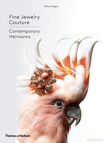 Fine Jewelry Couture: Contemporary Heirlooms - Olivier Dupon [KSIĄŻKA]