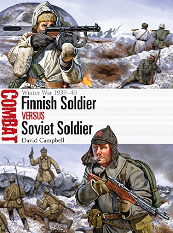 Finnish Soldier vs Soviet Soldier: Winter War 1939-40 (Combat) - David Campbell [KSIĄŻKA]