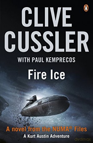 Fire Ice: NUMA Files #3 (The NUMA Files) - Clive Cussler [KSIĄŻKA]
