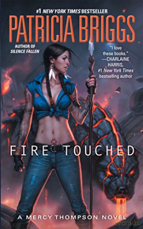 Fire Touched: A Mercy Thompson Novel: 9 - Patricia Briggs [KSIĄŻKA]